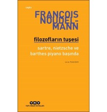 Filozofların Tuşesi Sartre, Nietzsche Ve Barthes Piyano Başında