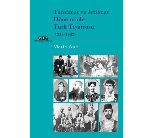 Tanzimat ve İstibdat Döneminde Türk Tiyatrosu (1839-1908)