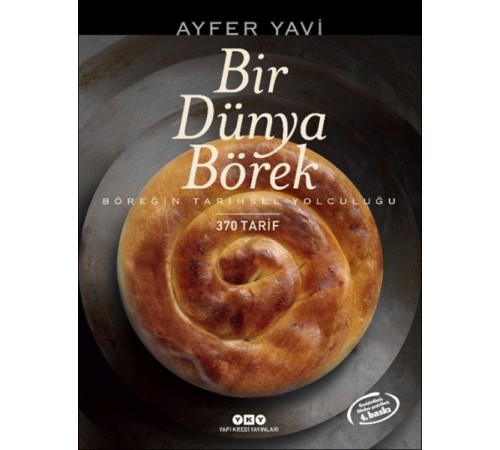 Bir Dünya Börek-Böreğin Tarihsel Yolculuğu