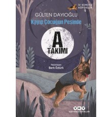 İz Sürücü Köpekler 5 – A Takımı – Kayıp Çocuğun Peşinde