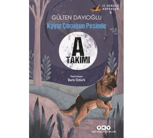 İz Sürücü Köpekler 5 – A Takımı – Kayıp Çocuğun Peşinde