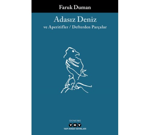 Adasız Deniz ve Aperatifler - Defterden Parçalar
