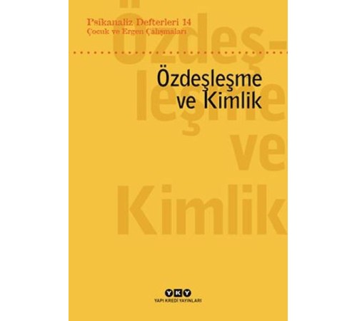 Psikanaliz Defterleri 14: Çocuk ve Ergen Çalışmaları – Özdeşleme ve Kimlik