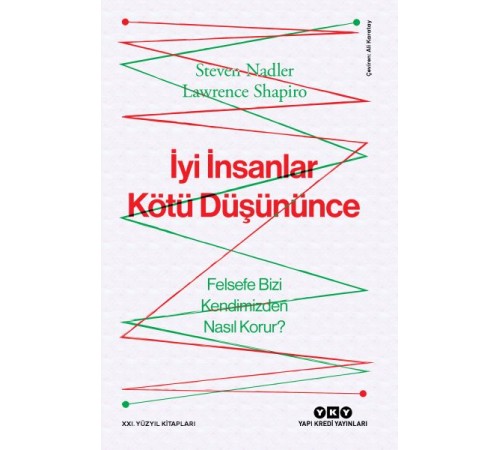 İyi İnsanlar Kötü Düşününce Felsefe Bizi Kendimizden Nasıl Korur? İyi İnsanlar Kötü Düşününce Felsefe Bizi Kendimizden Nasıl Korur?