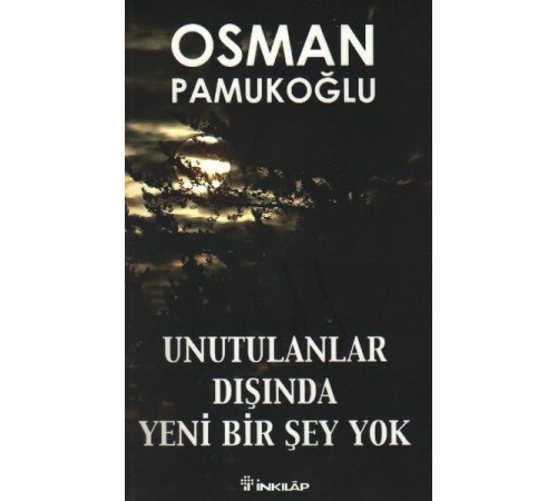 Unutulanlar Dışında Yeni Bir Şey Yok