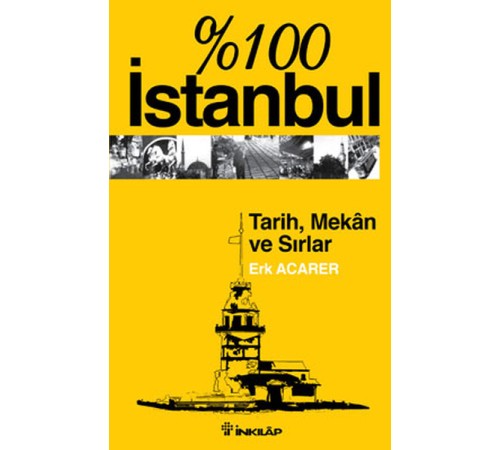 %100 İstanbul-Tarih,Mekan ve Sırlar