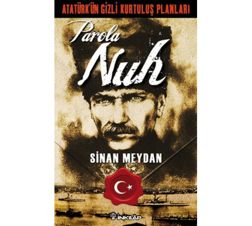 Atatürkün Gizli Kurtuluş Planları - Parola Nuh