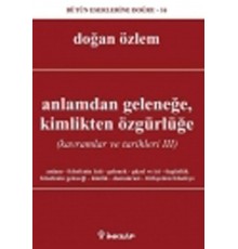 Anlamdan Geleneğe Kimlikten Özgürlüğe  Kavramlar ve Tarihleri 3