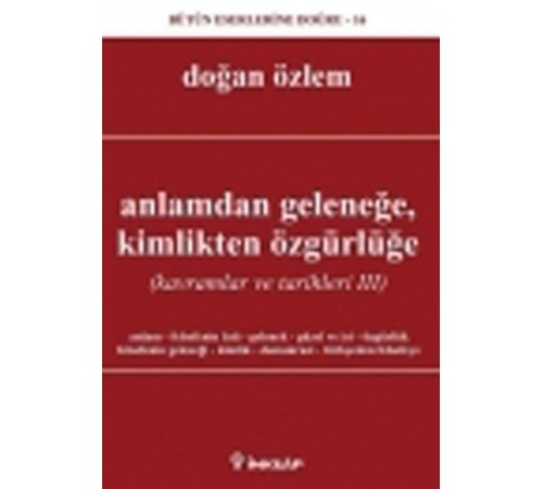 Anlamdan Geleneğe Kimlikten Özgürlüğe  Kavramlar ve Tarihleri 3