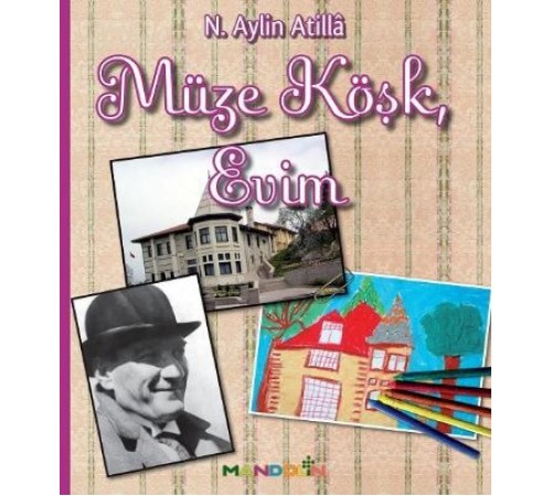 Müze Köşk, Evim Müze Köşk, Evim