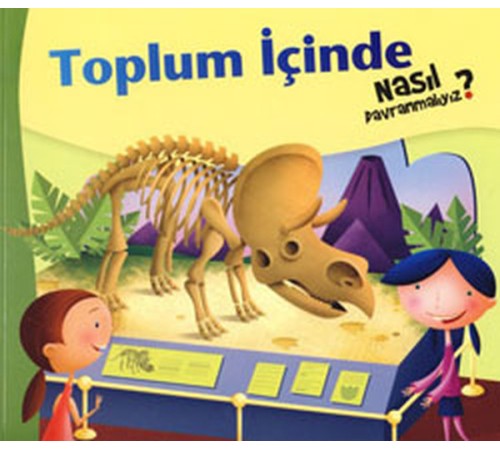 Toplum İçinde Nasıl Davranmalıyız? Toplum İçinde Nasıl Davranmalıyız?