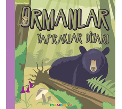 Ekosistem - 5/ Ormanlar : Yapraklar Diyarı Ekosistem - 5/ Ormanlar : Yapraklar Diyarı
