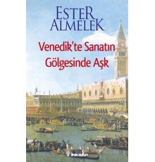 Venedik'te Sanatın Gölgesinde Aşk
