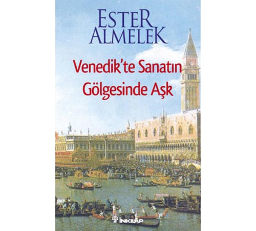 Venedik'te Sanatın Gölgesinde Aşk