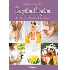 Doğalım Güzelim  Genç Kızlar İçin Güzellik ve Bakım Rehberi