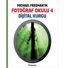 Michael Freeman'ın Fotoğraf Okulu 4  Dijital Kurgu