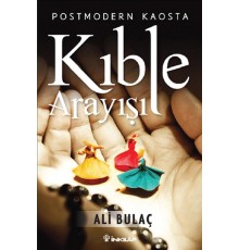 Postmodern Kaosta Kıble Arayışı