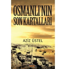 Osmanlı'nın Son Kartalları