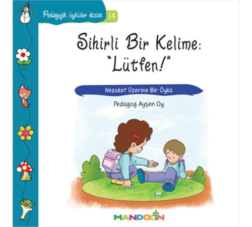 Pedagojik Öyküler 14 - Sihirli Bir Kelime: Lütfen