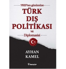 1923’ten Günümüze Türk Dış Politikası ve Diplomasisi