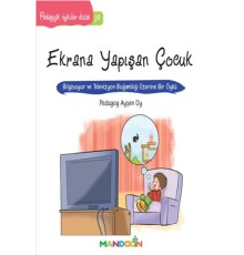 Pedagojik Öyküler 19 - Ekrana Yapışan Çocuk