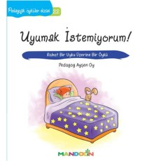 Pedagojik Öyküler 22 - Uyumak İstemiyorum!