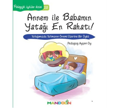 Pedagojik Öyküler 23 - Annem ile Babamın Yatağı En Rahatı!