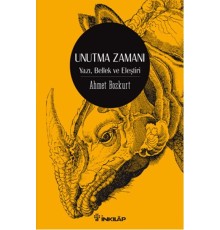 Unutma Zamanı  Yazı, Bellek, Eleştiri