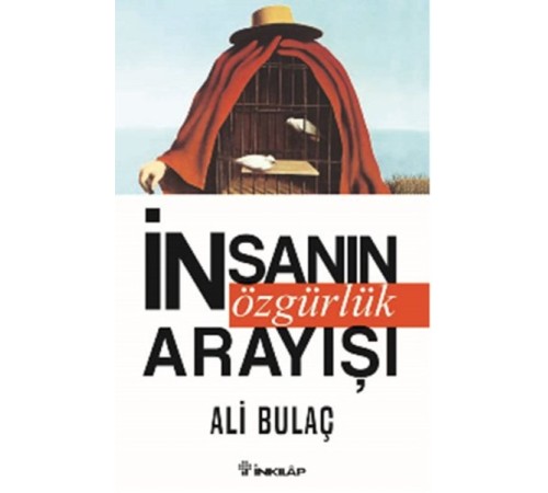 İnsanın Özgürlük Arayışı İnsanın Özgürlük Arayışı