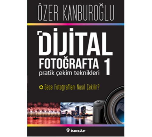 Dijital Fotoğrafta Pratik Çekim Teknikleri 1