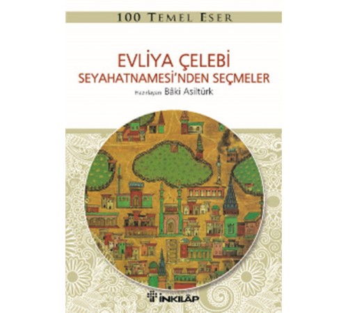 Evliya Çelebi Seyahatnamesinden Seçmeler Evliya Çelebi Seyahatnamesinden Seçmeler