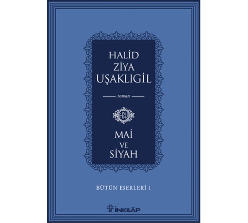 Bütün Eserleri 1 - Mai ve Siyah