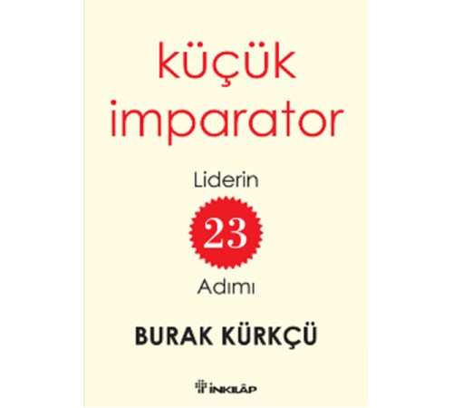 Küçük İmparator Liderin 23 Adımı Küçük İmparator Liderin 23 Adımı