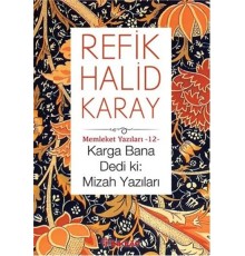 Memleket Yazıları 12 - Karga Bana Dedi Ki