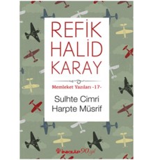 Memleket Yazıları 17 - Sulhte Cimri Harpte Müsrif