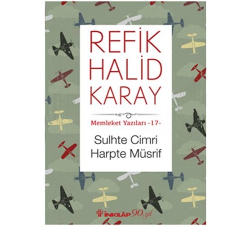 Memleket Yazıları 17 - Sulhte Cimri Harpte Müsrif
