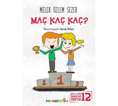 Maç Kaç Kaç?-Ben ve Biz Değerler Serisi 12 Maç Kaç Kaç?-Ben ve Biz Değerler Serisi 12
