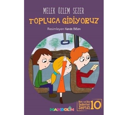 Topluca Gidiyoruz - Ben ve Biz Değerler Serisi 10