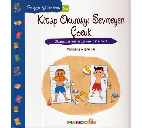 Pedagojik Öyküler 26 - Kitap Okumayı Sevmeyen Çocuk