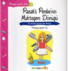 Pedagojik Öyküler 28 - Pasaklı Pembenin Muhteşem Dönüşü