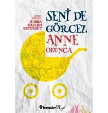 Seni De Görcez Anne Olunca
