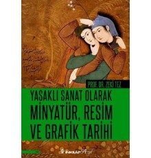 Yasaklı Sanat Olarak Minyatür, Resim ve Grafik Tarihi
