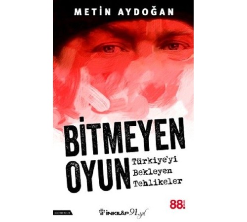 Bitmeyen Oyun - Türkiyeyi Bekleyen Tehlikeler