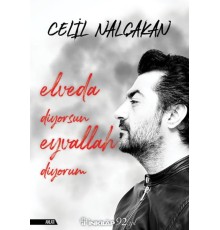 Elveda Diyorsun Eyvallah Diyorum
