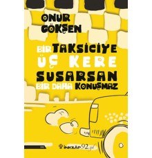 Bir Taksiciye Üç Kere Susarsan Bir Daha Konuşmaz
