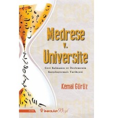 Medrese v. Üniversite: Geri Kalmanın ve İlerlemenin Karşılaştırmalı Tarihçesi