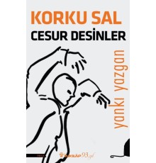 Korku Sal Cesur Desinler