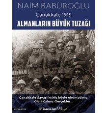 Almanların Büyük Tuzağı - Çanakkale 1915