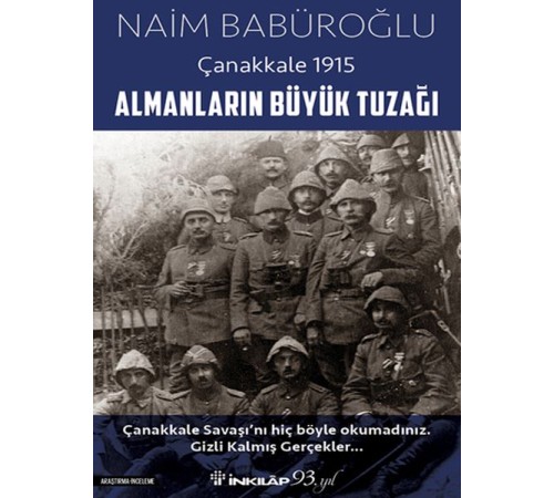 Almanların Büyük Tuzağı - Çanakkale 1915 Almanların Büyük Tuzağı - Çanakkale 1915
