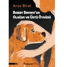 Bobby Brown’un Olağan ve Üstü Öyküsü